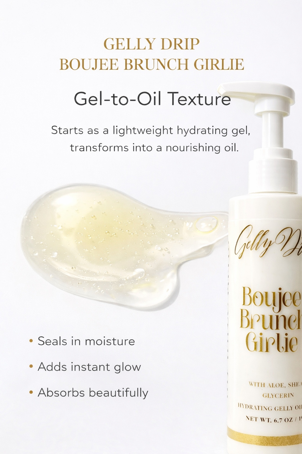 Bottle of 'Gelly Drip Boujee Brunch Girlie' with gel-to-oil texture description on a white background